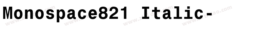 Monospace821 Italic字体转换